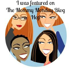 I was featured on The Mommy Monday Blog Hop